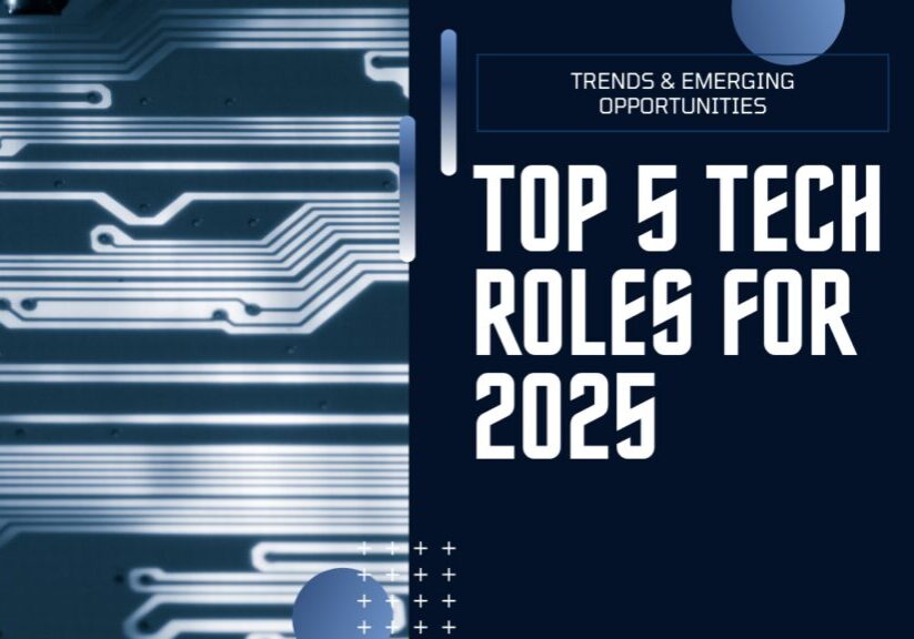 Top 5 Tech Roles for 2025